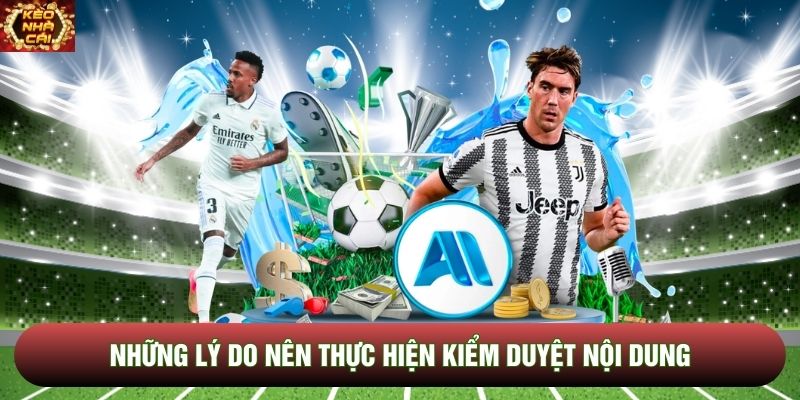 Những lý do Kèo Nhà Cái nên thực hiện kiểm duyệt nội dung 